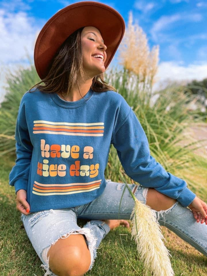 Have a Nice Day Sweatshirt