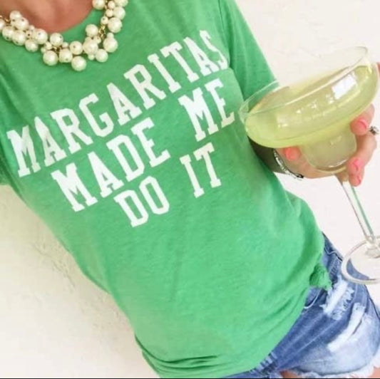 Margaritas Made Me Do It Graphic Tee